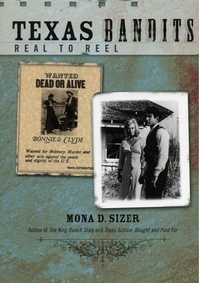 Texas Bandits: Real to Reel by Sizer, Mona