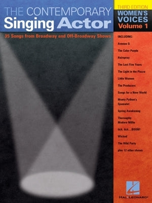 The Contemporary Singing Actor: Women's Voices Volume 1 Third Edition by Hal Leonard Corp