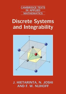 Discrete Systems and Integrability by Hietarinta, J.