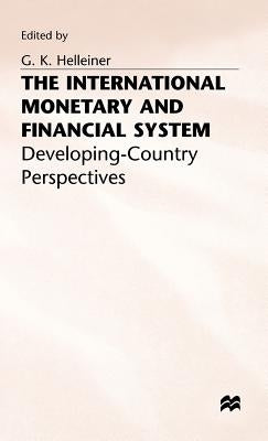 International Monetary and Financial System by Helleiner, Gerry