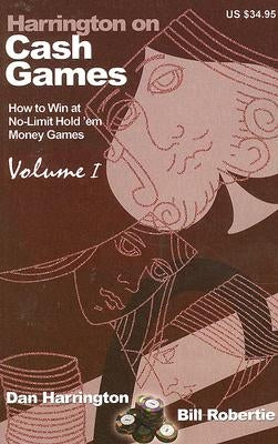 Harrington on Cash Games, Volume I: How to Play No-Limit Hold 'em Cash Games by Harrington, Dan