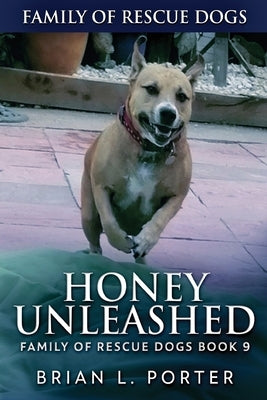 Honey Unleashed by Porter, Brian L.