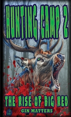 Hunting Camp 2 The Rise of Big Red by Matters, Gin