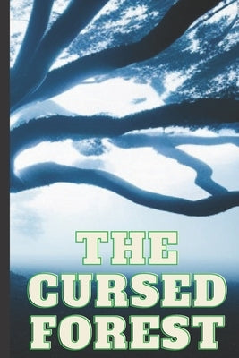 The Cursed Forest: Tales of Shadow and Blood: A series of Dark Fantasy Stories by Isadore, Tranavia M.