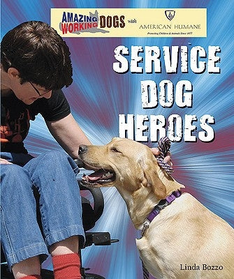 Service Dog Heroes by Bozzo, Linda