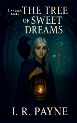 The Tree Of Sweet Dreams by Payne, I. R.