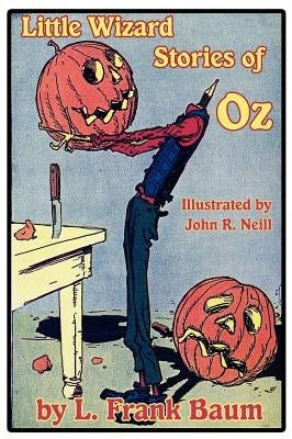 Little Wizard Stories of Oz by Baum, L. Frank