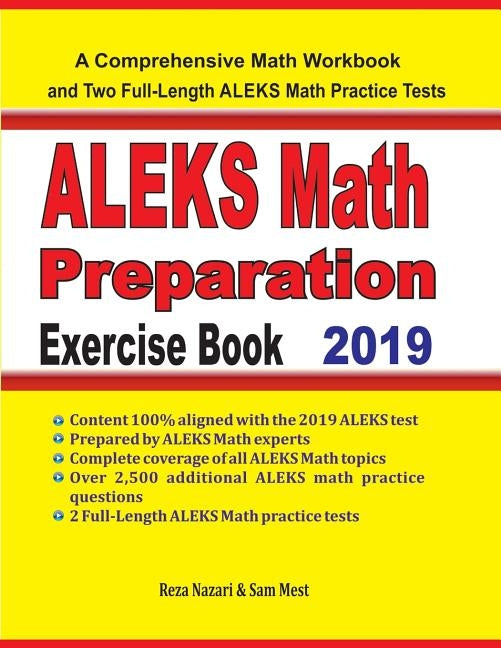 ALEKS Math Preparation Exercise Book: A Comprehensive Math Workbook and Two Full-Length ALEKS Math Practice Tests by Nazari, Reza
