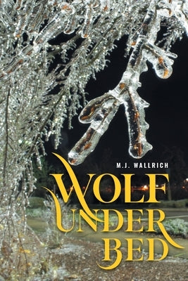 Wolf Under Bed by M J Wallrich