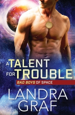 A Talent for Trouble by Graf, Landra