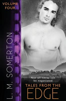Tales from The Edge: Volume Four by Somerton, L. M.