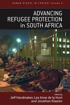 Advancing Refugee Protection in South Africa by Handmaker, Jeff