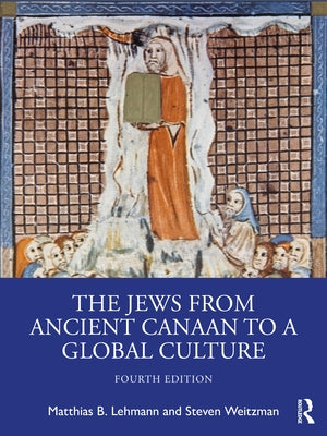 The Jews from Ancient Canaan to a Global Culture by Lehmann, Matthias