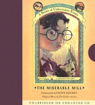 The Miserable Mill by Snicket, Lemony
