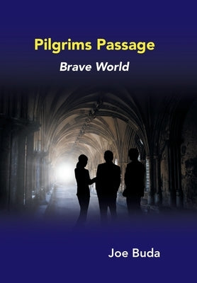 Pilgrims Passage: Brave World by Buda, Joe