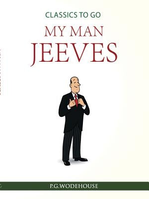 My Man Jeeves by Wodehouse, P. G.