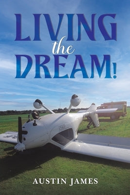 Living the Dream! by James, Austin