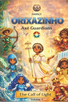 Orixazinho - Axé Guadians: The Call Of Light by Rodolfo, M.