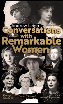 Conversations with Remarkable Women by Leigh, Andrew