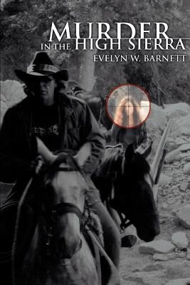 Murder in the High Sierra by Barnett, Evelyn W.
