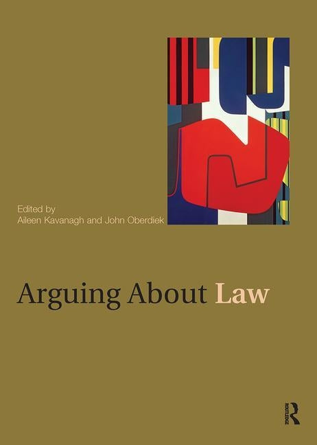 Arguing About Law by Kavanagh, Aileen