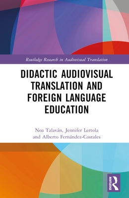 Didactic Audiovisual Translation and Foreign Language Education by Talaván, Noa