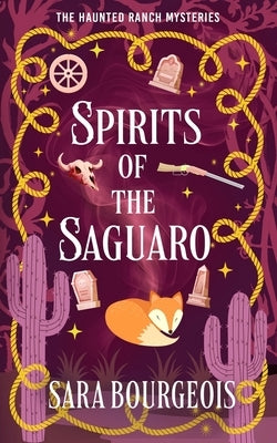 Spirits of the Saguaro by Bourgeois, Sara