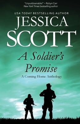 A Soldier's Promise: A Coming Home Anthology by Scott, Jessica