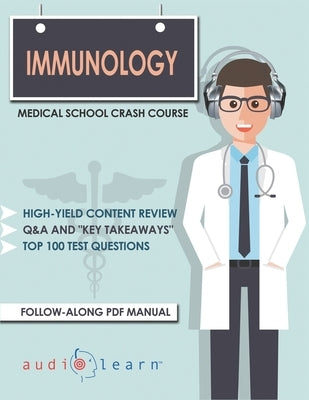 Immunology - Medical School Crash Course by Content Team, Audiolearn Medical