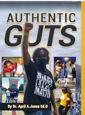 Authentic Guts by Jones, April A.
