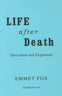 Life After Death #24: Described and Explained by Fox, Emmet