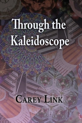 Through the Kaleidoscope by Link, Carey
