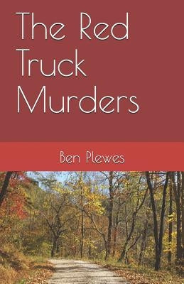 The Red Truck Murders by Plewes, Ben