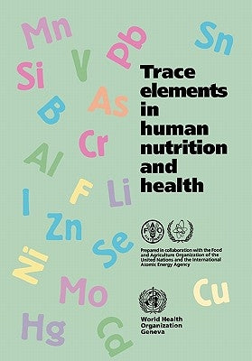 Trace Elements in Human Nutrition and Health by Fao