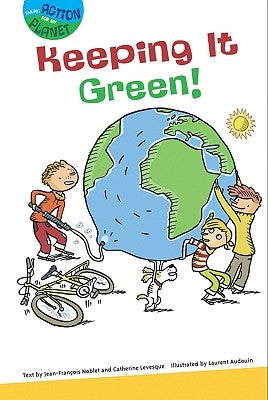 Keeping It Green! by Audouin, Laurent
