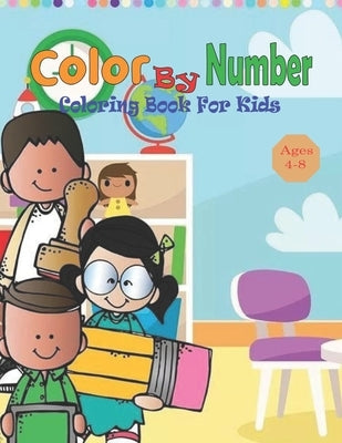 Color By Number coloring Book For Kids Ages 4-8: Animal Collection Activity book by Willilams, Steve J.