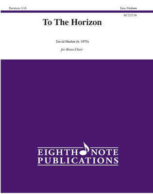 To the Horizon: Score & Parts by Marlatt, David
