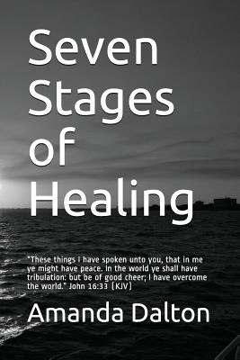 Seven Stages of Healing by Dalton, Amanda