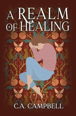 A Realm Of Healing by Campbell, C. a.