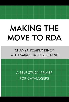 Making the Move to RDA: A Self-Study Primer for Catalogers by Layne, Sara Shatford