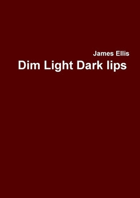 Dim Light Dark lips by Ellis, James