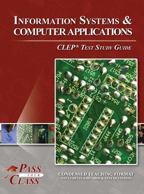 Information Systems and Computer Applications CLEP Test Study Guide by Passyourclass