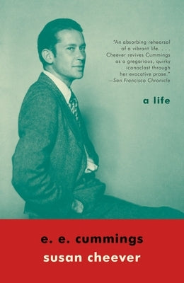 E. E. Cummings: A Life by Cheever, Susan