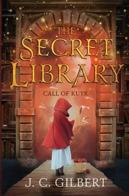 The Secret Library: Call of Kuyr by Gilbert, J. C.