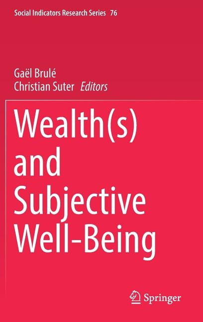 Wealth(s) and Subjective Well-Being by Brulé, Gaël