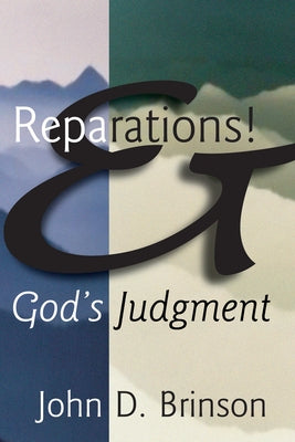 Reparations and God's Judgment by Brinson, John