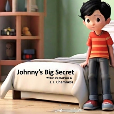Johnny's Big Secret by Chamness, John