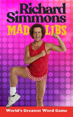 Richard Simmons Mad Libs: World's Greatest Word Game by Snider, Brandon T.
