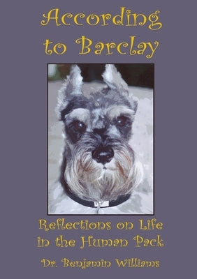 According to Barclay. Reflections on Life in the Human Pack by Williams, Benjamin