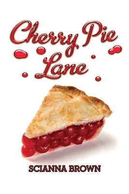 Cherry Pie Lane by Brown, Scianna